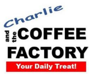CHARLIE AND THE COFFEE FACTORY YOUR DAILY TREAT! logo