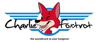 CHARLIE FOXTROT THE SOUNDTRACK TO YOUR HANGOVER logo