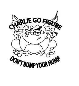 CHARLIE GO FIGURE DON'T BUMP YOUR HUMP logo