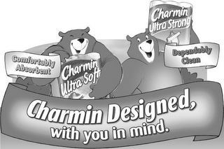 CHARMIN DESIGNED, WITH YOU IN MIND. COMFORTABLY ABSORBENT CHARMIN ULTRA SOFT CHARMIN ULTRA STRONG DEPENDABLY CLEAN logo