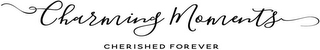 CHARMING MOMENTS CHERISHED FOREVER logo