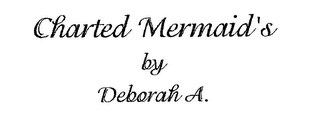 CHARTED MERMAID'S BY DEBORAH A. logo