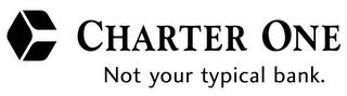 CHARTER ONE NOT YOUR TYPICAL BANK. logo