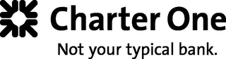 CHARTER ONE NOT YOUR TYPICAL BANK. logo