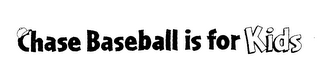 CHASE BASEBALL IS FOR KIDS logo