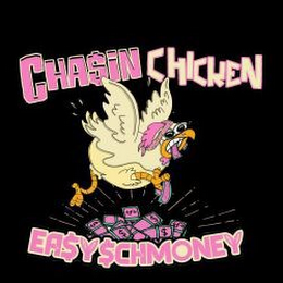 CHASIN CHICKEN EASY SCHMONEY logo
