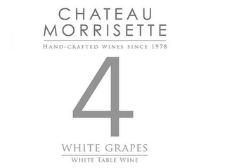 CHATEAU MORRISETTE HAND-CRAFTED WINES SINCE 1978 4 WHITE GRAPES WHITE TABLE WINE logo