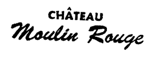 CHATEAU MOULIN ROUGE