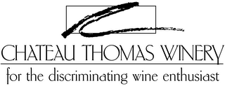 CHATEAU THOMAS WINERY FOR THE DISCRIMINATING WINE ENTHUSIAST logo