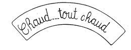 CHAUD...TOUT CHAUD logo