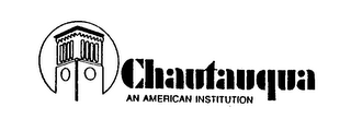 CHAUTAUQUA AN AMERICAN INSTITUTION