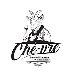 CHE-VRE THE WORLD'S FINEST CHEESE HOUSE EST. 2019 logo