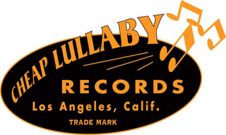 CHEAP LULLABY RECORDS LOS ANGELES, CALIF. TRADE MARK logo