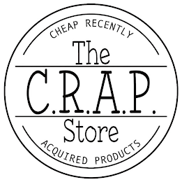CHEAP RECENTLY ACQUIRED PRODUCTS THE C.R.A.P. STORE logo