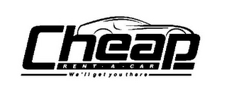 CHEAP RENT·A·CAR WE'LL GET YOU THERE logo