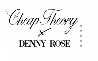 CHEAP THEORY X DENNY ROSE logo