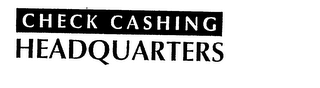 CHECK CASHING HEADQUARTERS logo