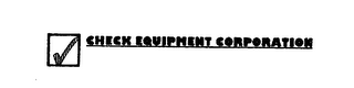 CHECK EQUIPMENT CORPORATION logo
