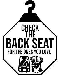 CHECK THE BACK SEAT FOR THE ONES YOU LOVE logo