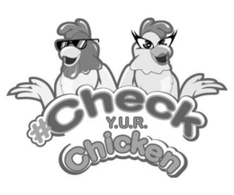 #CHECK Y.U.R. CHICKEN logo