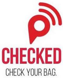 CHECKED CHECK YOUR BAG. logo