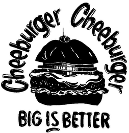 CHEEBURGER CHEEBURGER BIG IS BETTER logo