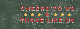 CHEERS TO US AND THOSE LIKE US! logo