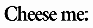 CHEESE ME. logo