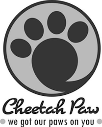 CHEETAH PAW WE GOT OUR PAWS ON YOU logo