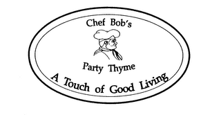 CHEF BOB'S PARTY THYME A TOUCH OF GOOD LIVING logo