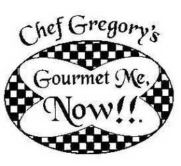 CHEF GREGORY'S GOURMET ME, NOW!! logo