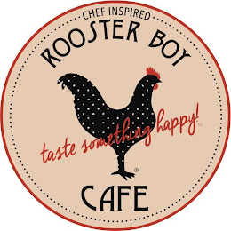 CHEF INSPIRED ROOSTER BOY CAFE TASTE SOMETHING HAPPY logo