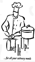 CHEF IT UP! ... FOR ALL YOUR CULINARY NEEDS logo