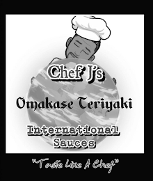 CHEF J'S OMAKASE TERIYAKI INTERNATIONAL SAUCES "TASTE LIKE A CHEF" logo