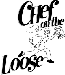 CHEF ON THE LOOSE