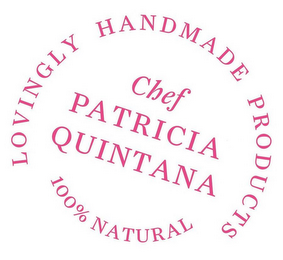 CHEF PATRICIA QUINTANA LOVINGLY HANDMADE PRODUCTS 100% NATURAL logo