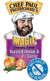 CHEF PAUL PRUDHOMME'S MAGIC SEASONING BLENDS TOASTED ONION & GARLIC NO SALT NO SUGAR logo