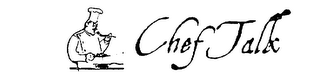 CHEF TALK