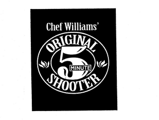 CHEF WILLIAMS' ORIGINAL 5 MINUTE SHOOTER