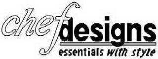 CHEFDESIGNS ESSENTIALS WITH STYLE logo