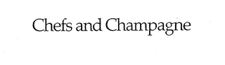 CHEFS AND CHAMPAGNE logo