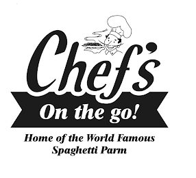 CHEF'S ON THE GO! HOME OF THE WORLD FAMOUS SPAGHETTI PARM logo