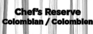 CHEF'S RESERVE COLOMBIAN / COLOMBIEN logo