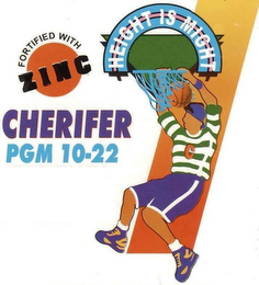CHERIFER PGM 10-22 FORTIFIED WITH ZINC HEIGHT IS MIGHT C logo