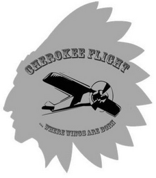 CHEROKEE FLIGHT... WHERE WINGS ARE BORN logo