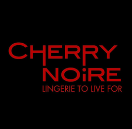 CHERRY NOIRE LINGERIE TO LIVE FOR logo