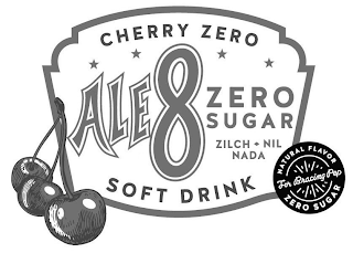 CHERRY ZERO ALE8 ZERO SUGAR ZILCH NIL NADA SOFT DRINK FOR BRACING PEP NATURAL FLAVOR ZERO SUGAR logo