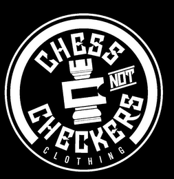 CHESS NOT CHECKERS CLOTHING logo