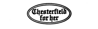 CHESTERFIELD FOR HER logo