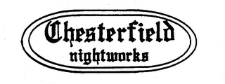 CHESTERFIELD NIGHTWORKS